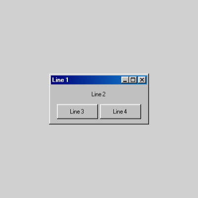 A window with the title "Line 1." There is a minimize, maximize, and close button. In the window is the text "Line 2" centered and two buttons beneath. They are labeled "Line 3" and "Line 4"